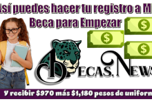 Así puedes hacer tu registro a Mi Beca para Empezar y recibir $970 más $1,180 pesos de uniformes 