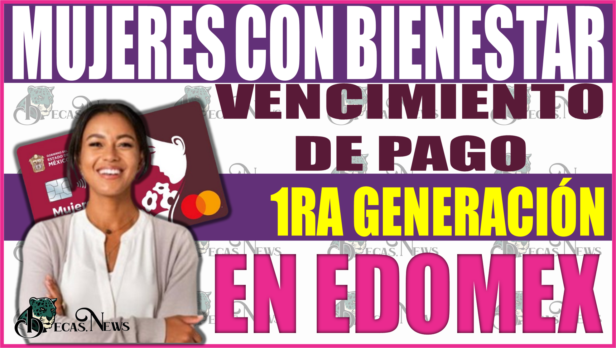 ¡Atención! Fecha de vencimiento del pago para la primera generación de Mujeres con Bienestar en Edomex