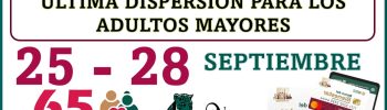 ¡¡Atención Pensionados!! Última dispersión para los Adultos Mayores del 25 al 28 de septiembre basado en el calendario oficial dado por la Secretaria del Bienestar 