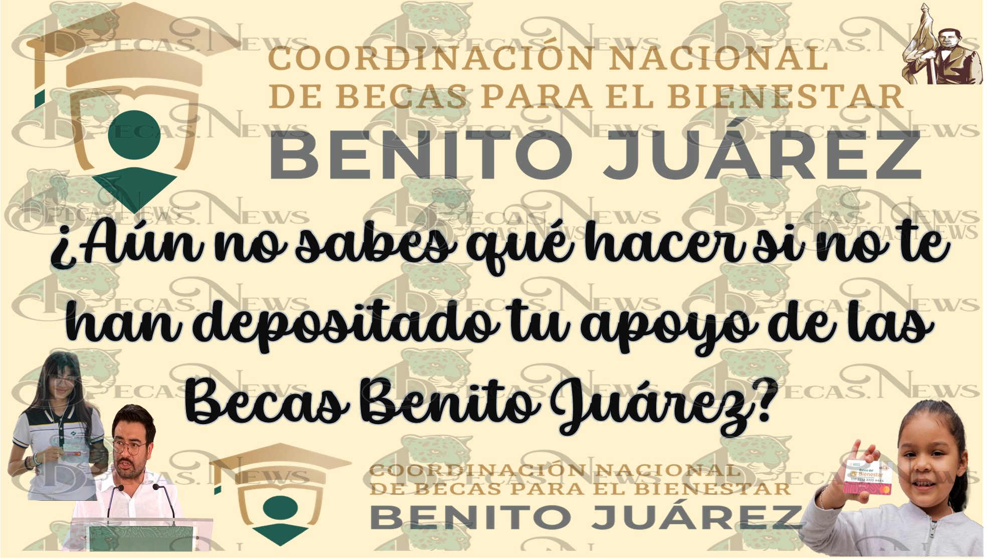 ¿Aún no sabes qué hacer si no te han depositado tu apoyo de las Becas Benito Juárez? 