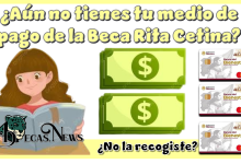 ¿Aún no tienes tu medio de pago de la Beca Rita Cetina?, ¿No la recogiste?