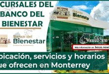 Sucursales del Banco del Bienestar | Ubicación, servicios y horarios que ofrecen en Monterrey