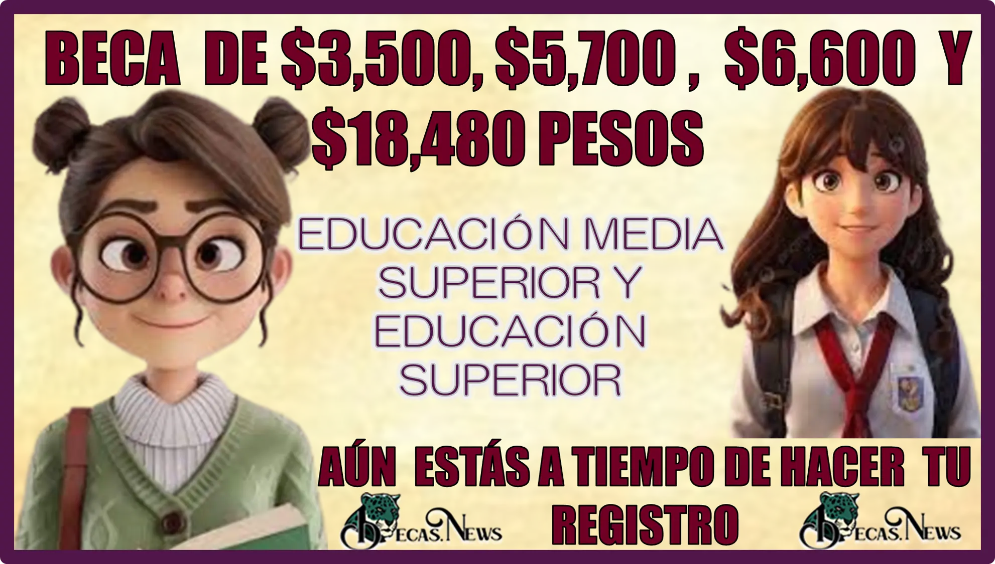 BECA DE $3,500, $5,700, $6,600, Y $18,480 PESOS AÚN ESTÁS A TIEMPO DE HACER TU REGISTRO 