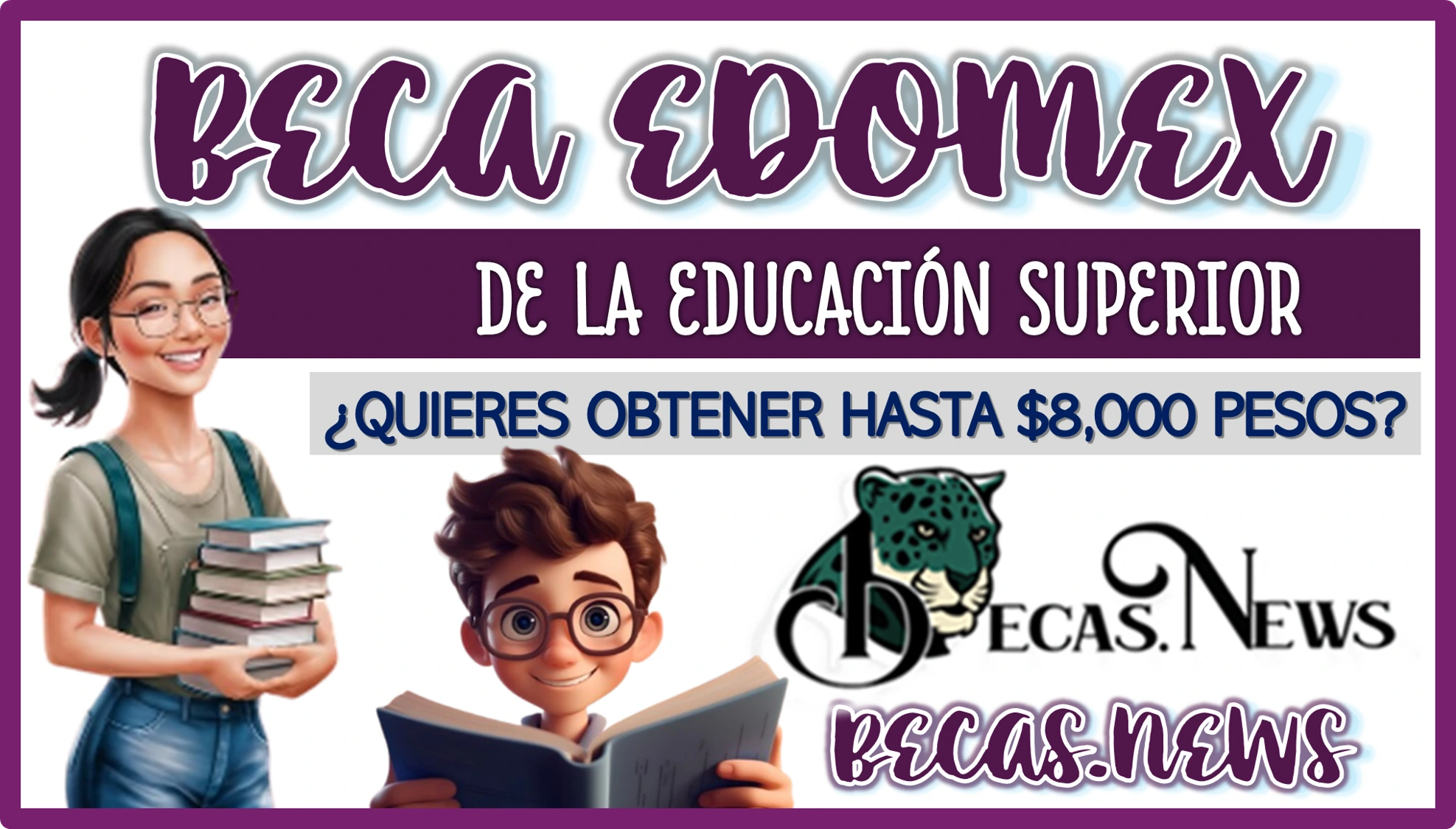 BECA EDOMEX DE LA EDUCACIÓN SUPERIOR… ¿QUIERES OBTENER HASTA $8,000 PESOS? 