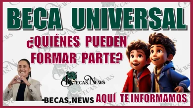 BECA UNIVERSAL, NUEVO PROGRAMA | ¿QUIÉNES PUEDEN FORMAR PARTE? | AQUÍ TE INFORMAMOS 