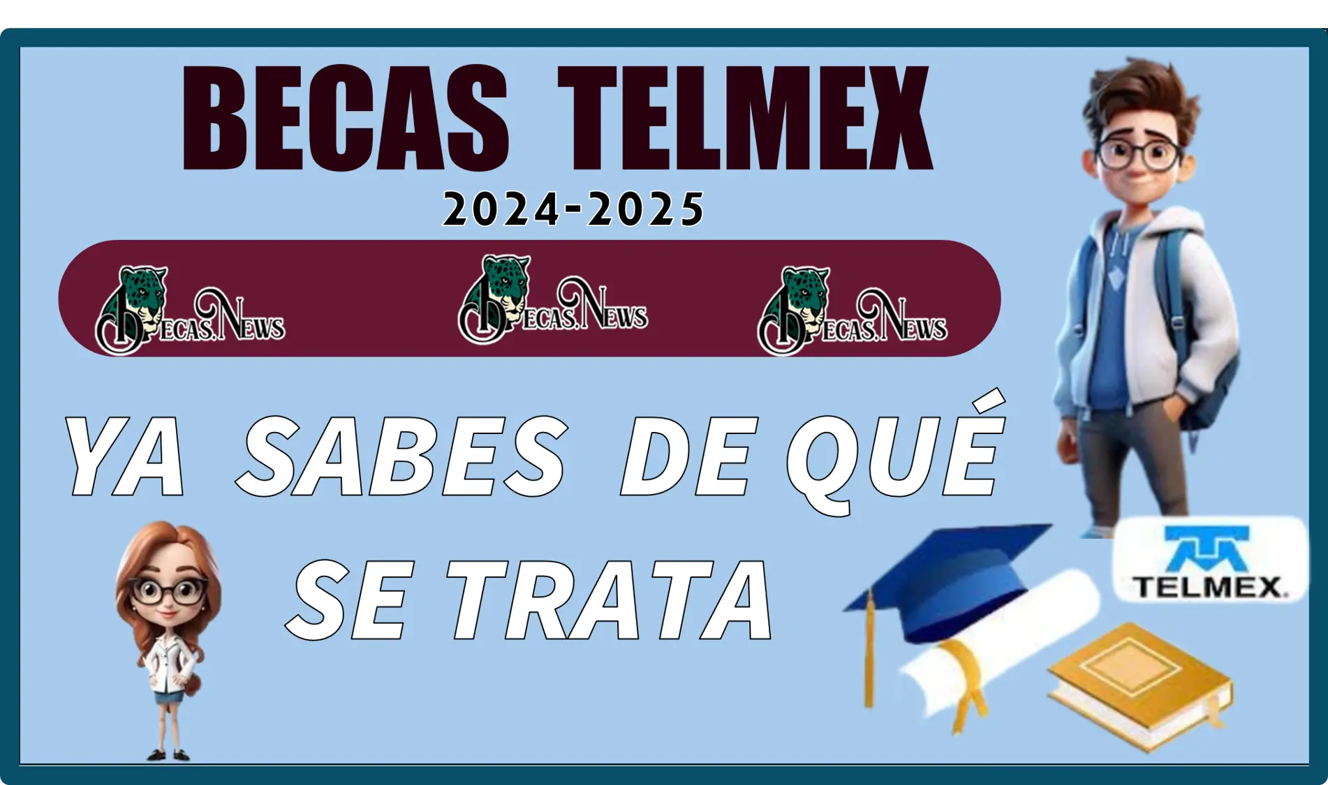 BECAS TELMEX 2024-2025...¿YA SABES DE QUÉ SE TRATA?