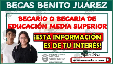 Si ya eres becario o becaria de la Beca Benito Juárez de Educación Media Superior ¡Realiza Esto!