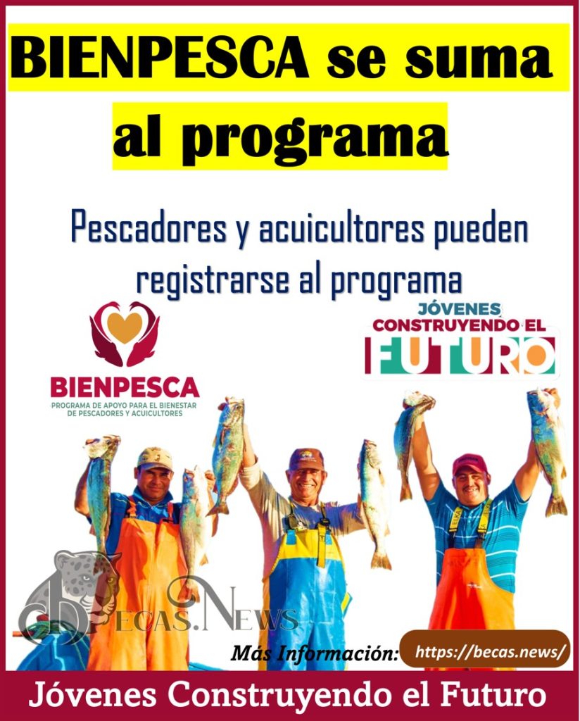 BIENPESCA, anuncia colaboración directa con jóvenes construyendo el futuro.