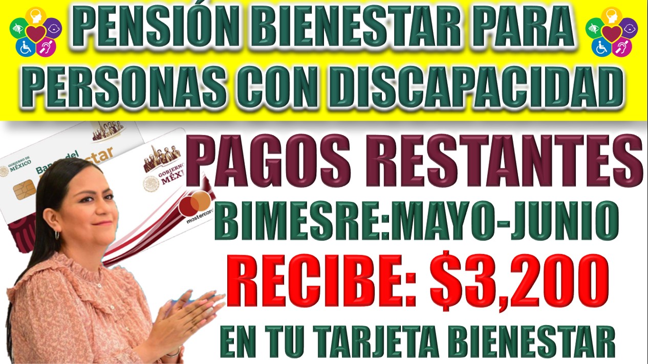 ▷ Pagos restantes de la Pensión Bienestar para personas discapacitadas del bimestre mayo-junio » 2025 BECAS.NEWS 🥇 BOL S