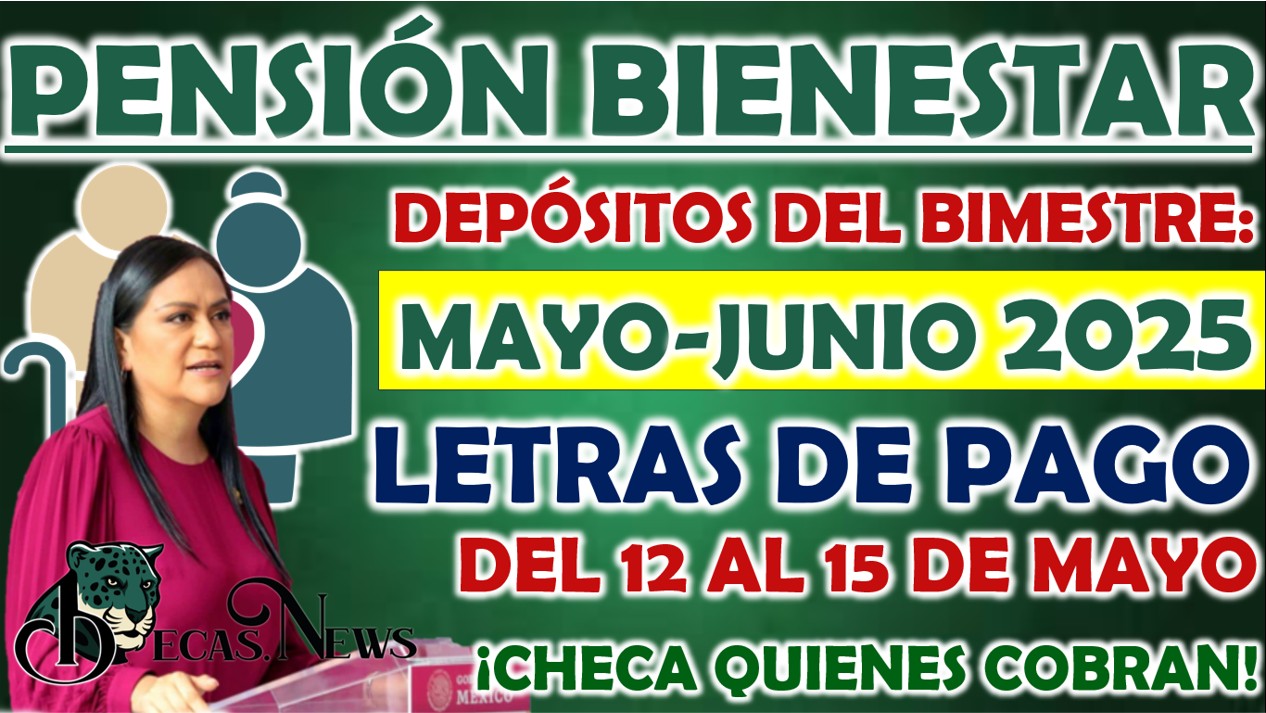 ▷ ¿Quiénes recibirán la Pensión Bienestar del 12 al 15 de mayo? » 2025 BECAS.NEWS 🥇 BOL