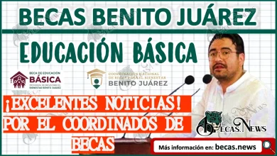 ¡Becas Benito Juárez de Educación Básica ¡Información importante por el Coordinador Nacional de Becas!