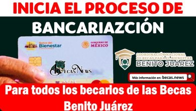 ¡ATENCIÓN BECARIOS! Oficialmente Inicia el proceso de Bancarización de todos los beneficiarios del programas de Becas Benito Juárez.