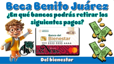 Beca Benito Juárez | ¿En qué bancos podrás retirar los siguientes pagos?