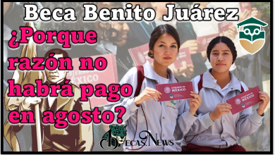 Beca Benito Juarez: ¿Porque razón no habrá pago en agosto?