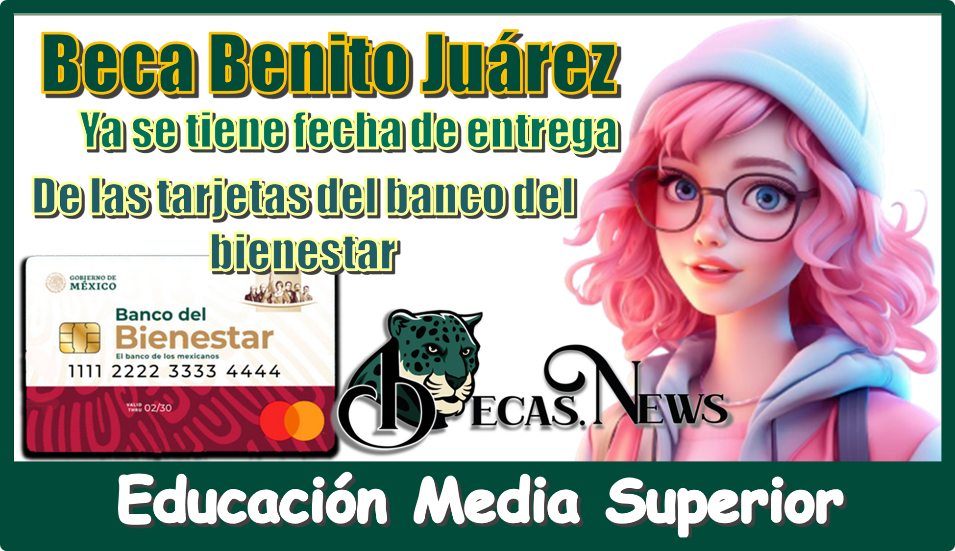 Beca Benito Juárez | Ya se tiene fecha de entrega de las tarjetas del banco del bienestar para los beneficiarios de la Educación Media Superior 