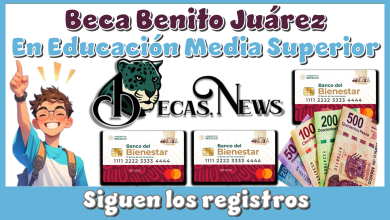 Beca Benito Juárez en Educación Media Superior...Siguen los registros