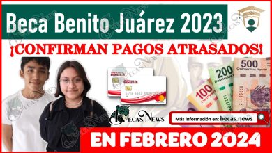 ¡Becarios confirman fechas de Pagos atrasados en febrero 2024 de la Beca Benito Juárez! | Esta es la lista