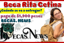 Beca Rita Cetina | ¿Cuándo se va a entregar el pago de $1,900 pesos?