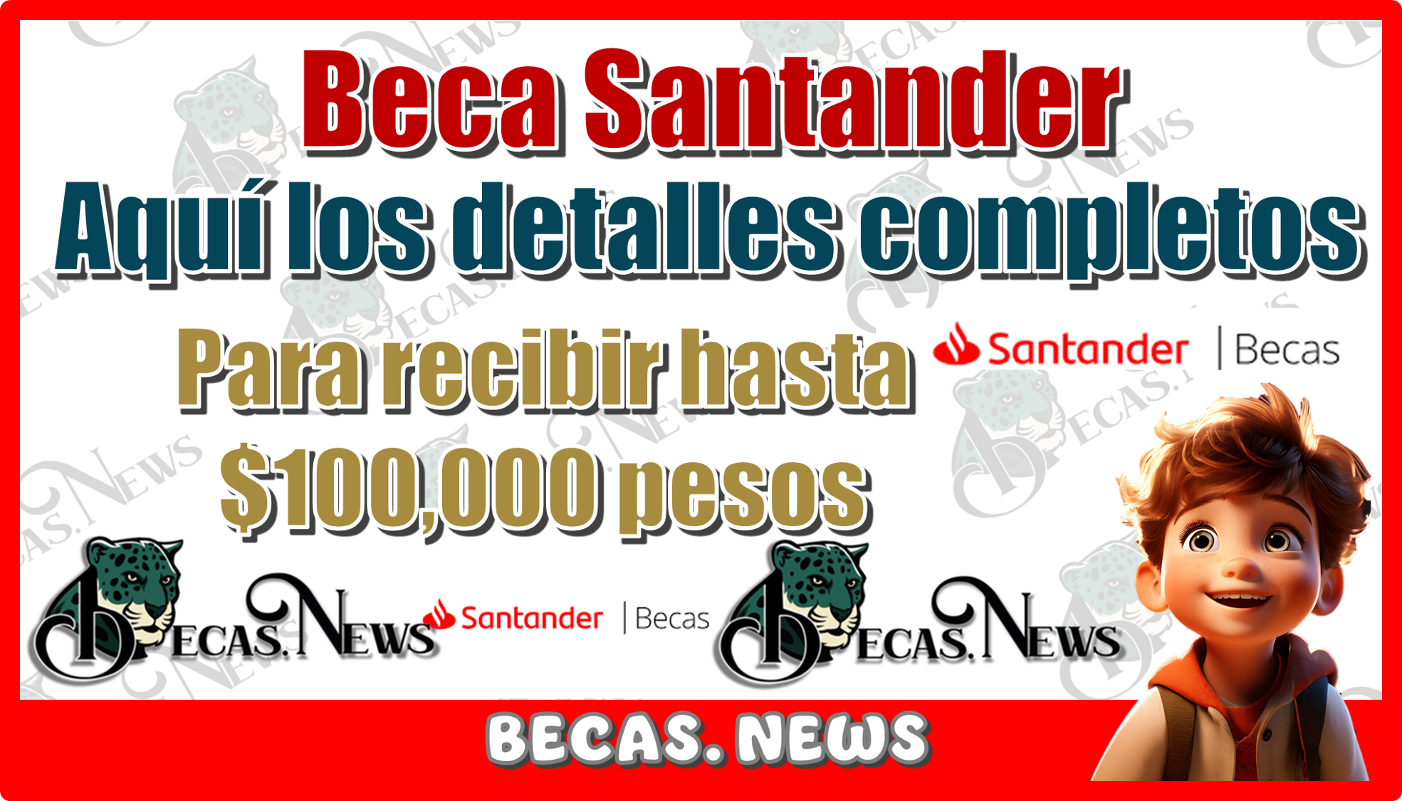 Beca Santander, aquí sabrás los detalles completos para recibir hasta $100,000 pesos