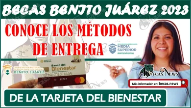 Métodos de entrega de Tarjetas del Bienestar | Becas Benito Juárez de Educación Media Superior 2024.