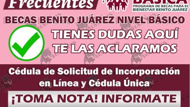 Becas Benito Juárez 2023: Dudas, Preguntas y Respuestas sobre el llenado de la Cédula de Solicitud de Incorporación en Línea y Cédula Única