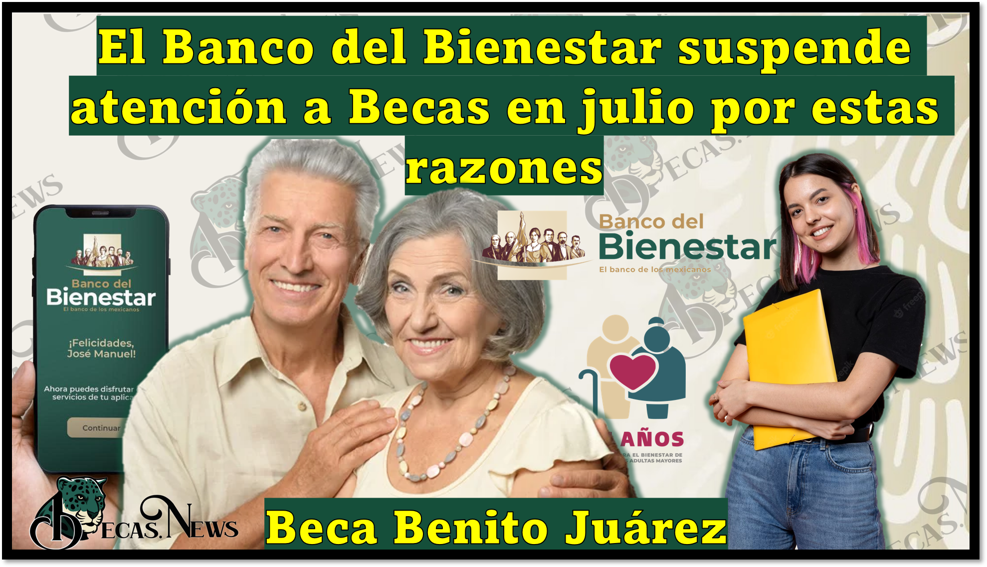 Becas Benito Juárez: El Banco del Bienestar suspende atención a Becas en julio por estas razones