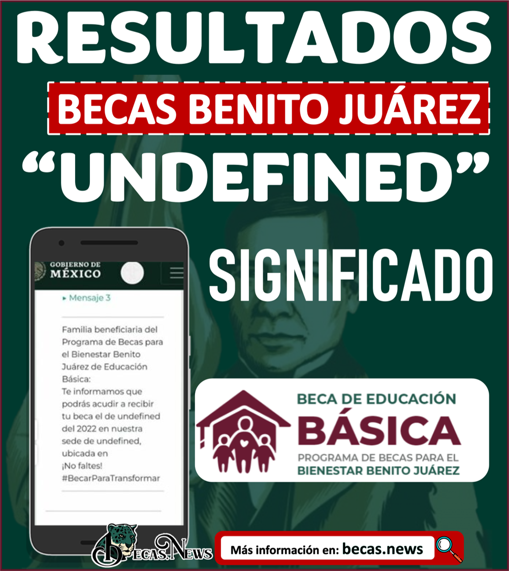 ¡ATENCIÓN! Becas Benito Juárez Consultaste los resultados de tu solicitud y té salió UNDEFINED