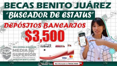 ¡Aun sigue los Depósitos! Becas Benito Juárez Nivel Media Superior; $3,500