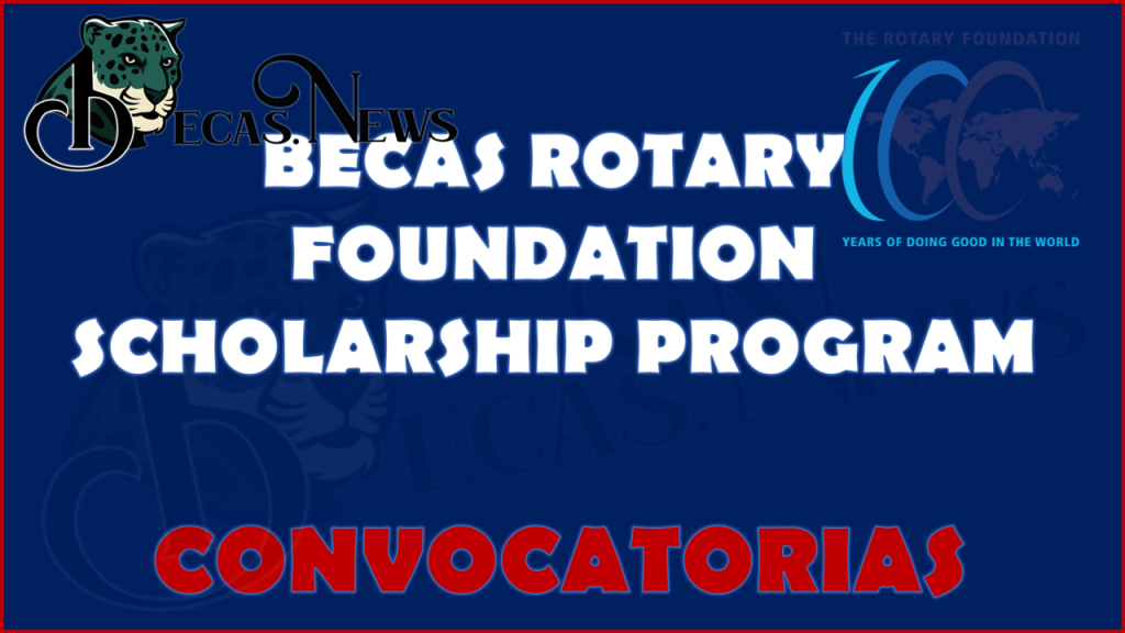 Becas Rotary Foundation Scholarship Program 20242025 🥇【 Junio 2024】