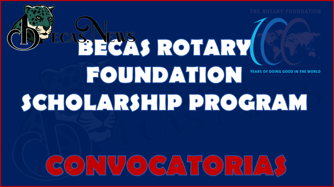 Becas Rotary Foundation Scholarship Program Application 2022-2023