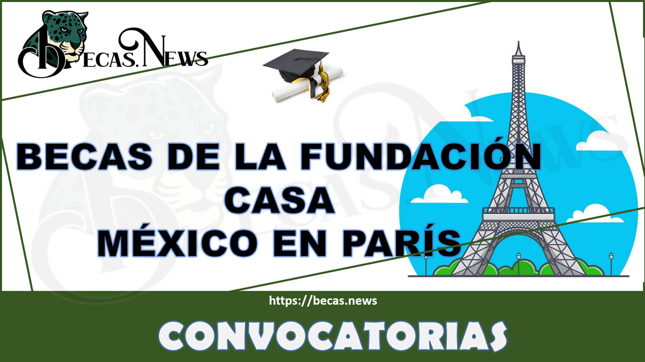Becas de la Fundación Casa México en París 2022-2023