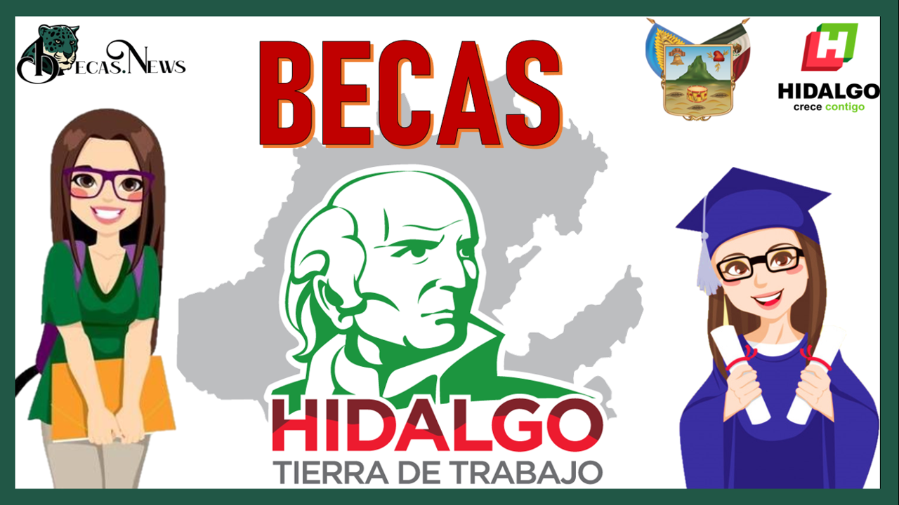 Becas Hidalgo: Convocatoria, Requisitos y Registro