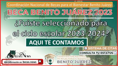 Beca Bienestar Benito Juárez 2023 | ¿Fuiste seleccionado para el ciclo escolar 2023-2024? Aquí te decimos