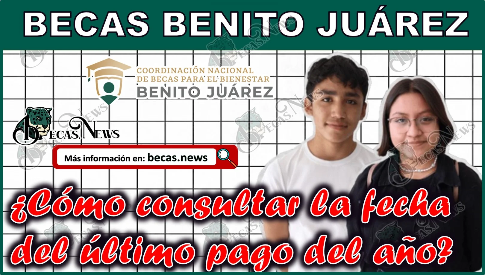 ¿Cómo consultar la fecha del último pago del año? | Beca Benito Juárez 2023