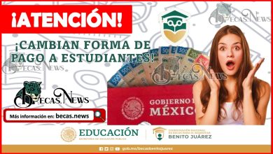 ¡Atención! Cambian la forma de pago de las Becas Benito Juárez a estudiantes.