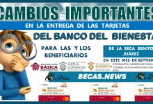 CAMBIOS IMPORTANTES EN LA ENTREGA DE LAS TARJETAS DEL BANCO DEL BIENESTAR PARA LAS Y LOS BENEFICIARIOS DE LA BECA BENITO JUÁREZ EN ESTE MES DE SEPTIEMBRE DE ESTE AÑO 2024 