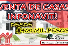 Casas Infonavit a la veta desde $400 mil pesos  