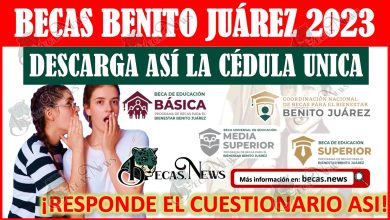 Becas Benito Juárez 2023 | ¡Descarga así la Cédula única y responde el cuestionario!