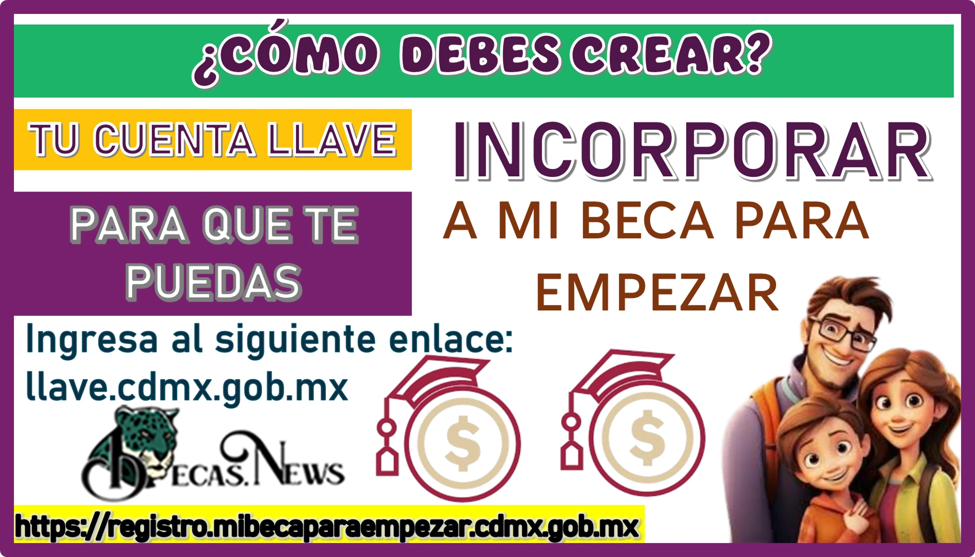 ¿CÓMO DEBES CREAR TU CUENTA LLAVE PARA QUÉ TE PUEDAS INCORPORAR A MI BECA PARA EMPEZAR?