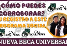 ¿CÓMO PUEDES CORROBORAR TU REGISTRO A ESTE PROGRAMA SOCIAL DE LA NUEVA BECA UNIVERSAL?