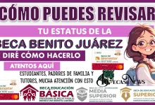 ¿CÓMO PUEDES REVISAR TU ESTATUS DE LA BECA BENITO JUÁREZ?… ATENTOS QUE AQUÍ TE DIRÉ CÓMO HACERLO