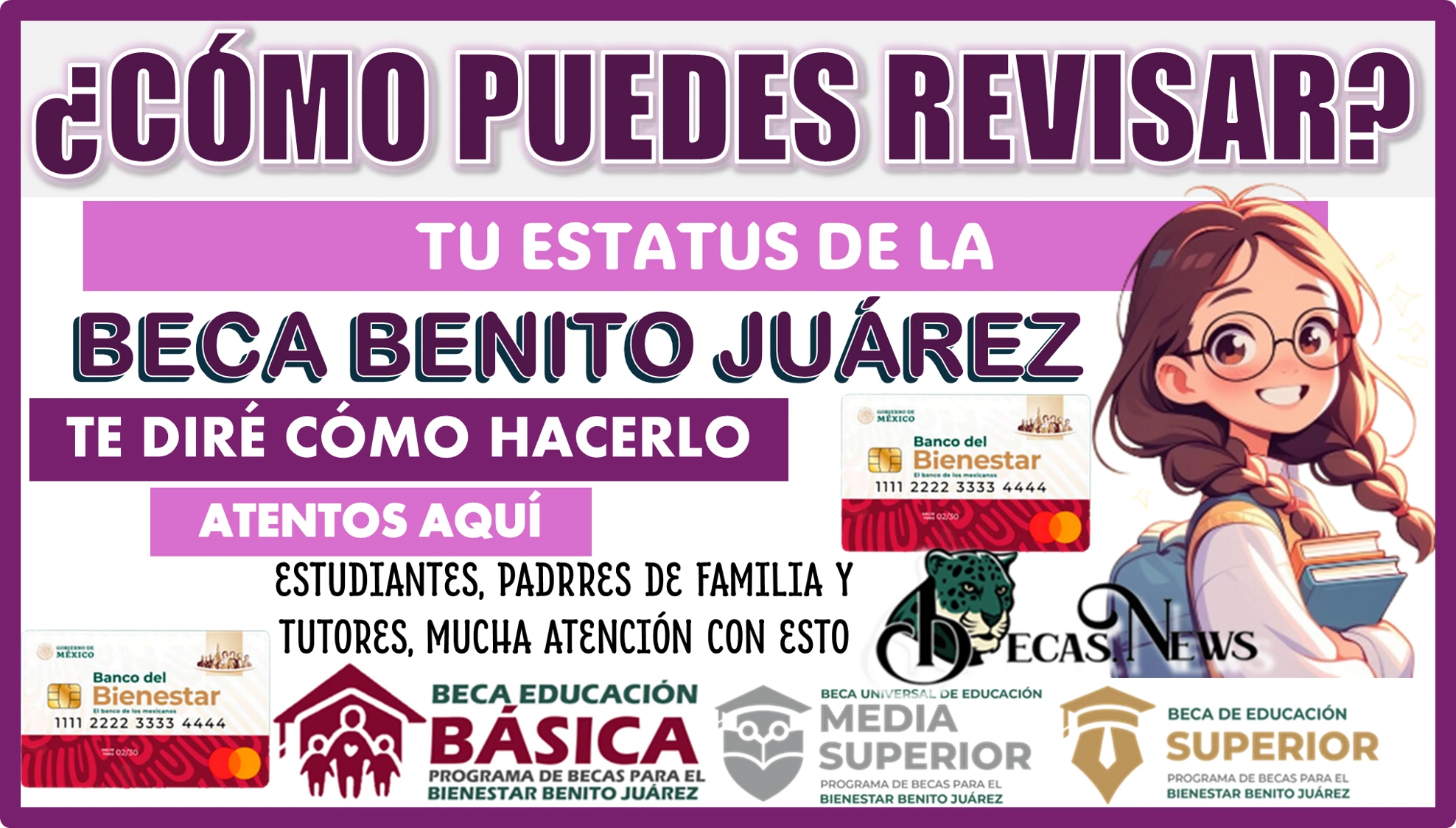 ¿CÓMO PUEDES REVISAR TU ESTATUS DE LA BECA BENITO JUÁREZ?… ATENTOS QUE AQUÍ TE DIRÉ CÓMO HACERLO