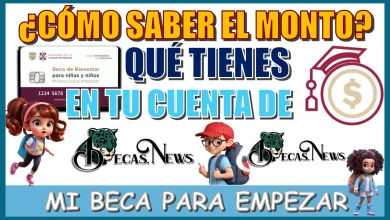 ¿CÓMO SABER EL MONTO TOTAL QUÉ TIENES EN TU CUENTA DE MI BECA PARA EMPEZAR?...AQUÍ LOS DETALLES 