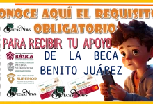 CONOCE AQUÍ EL REQUISITO OBLIGATORIO PARA RECIBIR TU APOYO DE LA BECA BENITO JUÁREZ 