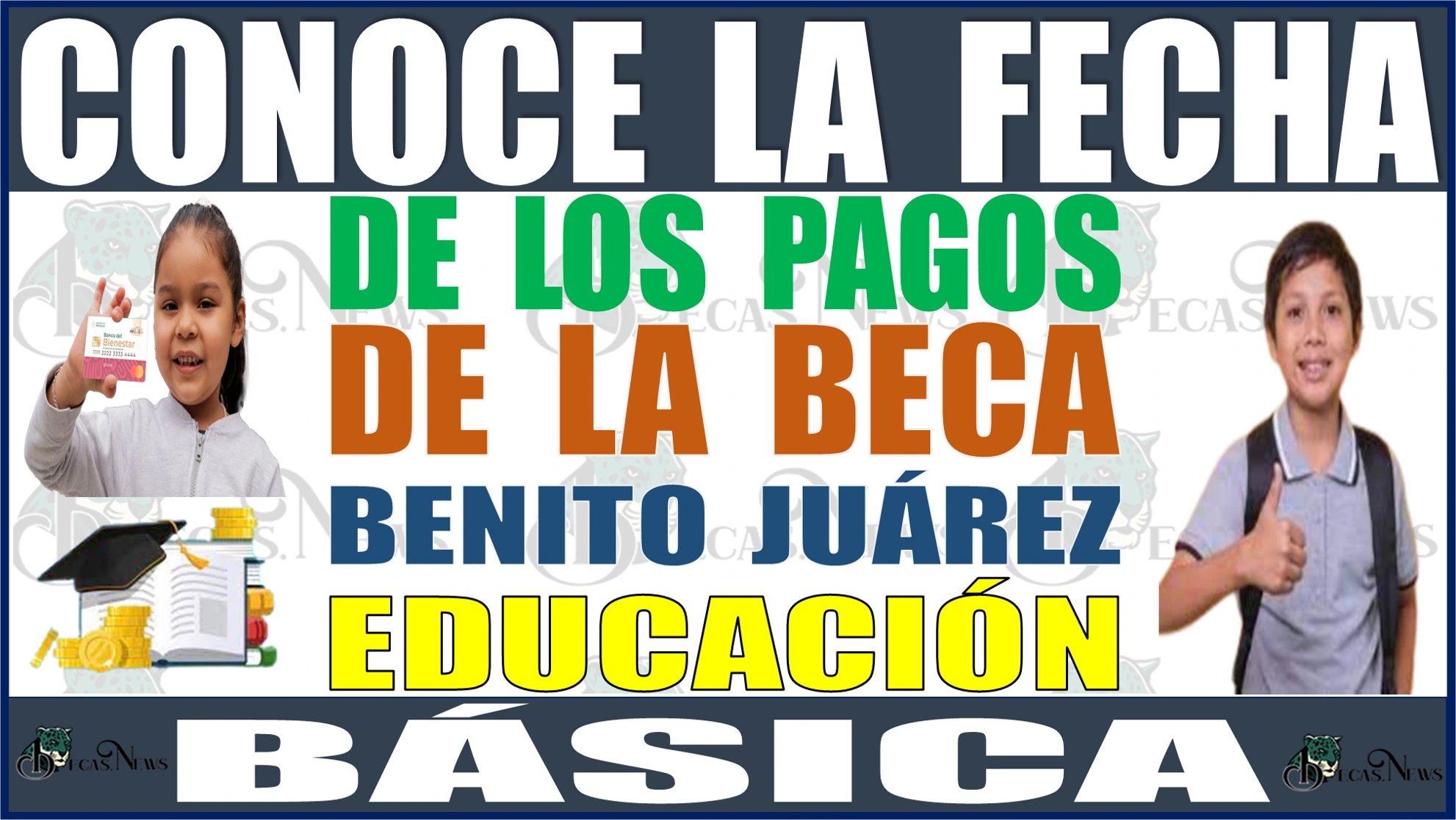 CONOCE LA FECHA DE LOS PAGOS DE LA BECA BENITO JUÁREZ | $5,520 Y $3,680 PESOS | EDUCACIÓN BÁSICA