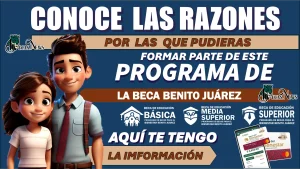 CONOCE LAS RAZONES POR LAS QUE NO PUDIERAS FORMAR PARTE DE ESTE PROGRAMA DE LA BECA BENITO JUÁREZ