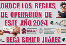 CONOCE LAS REGLAS DE OPERACIÓN DE ESTE AÑO 2024 | BECA BENITO JUÁREZ 