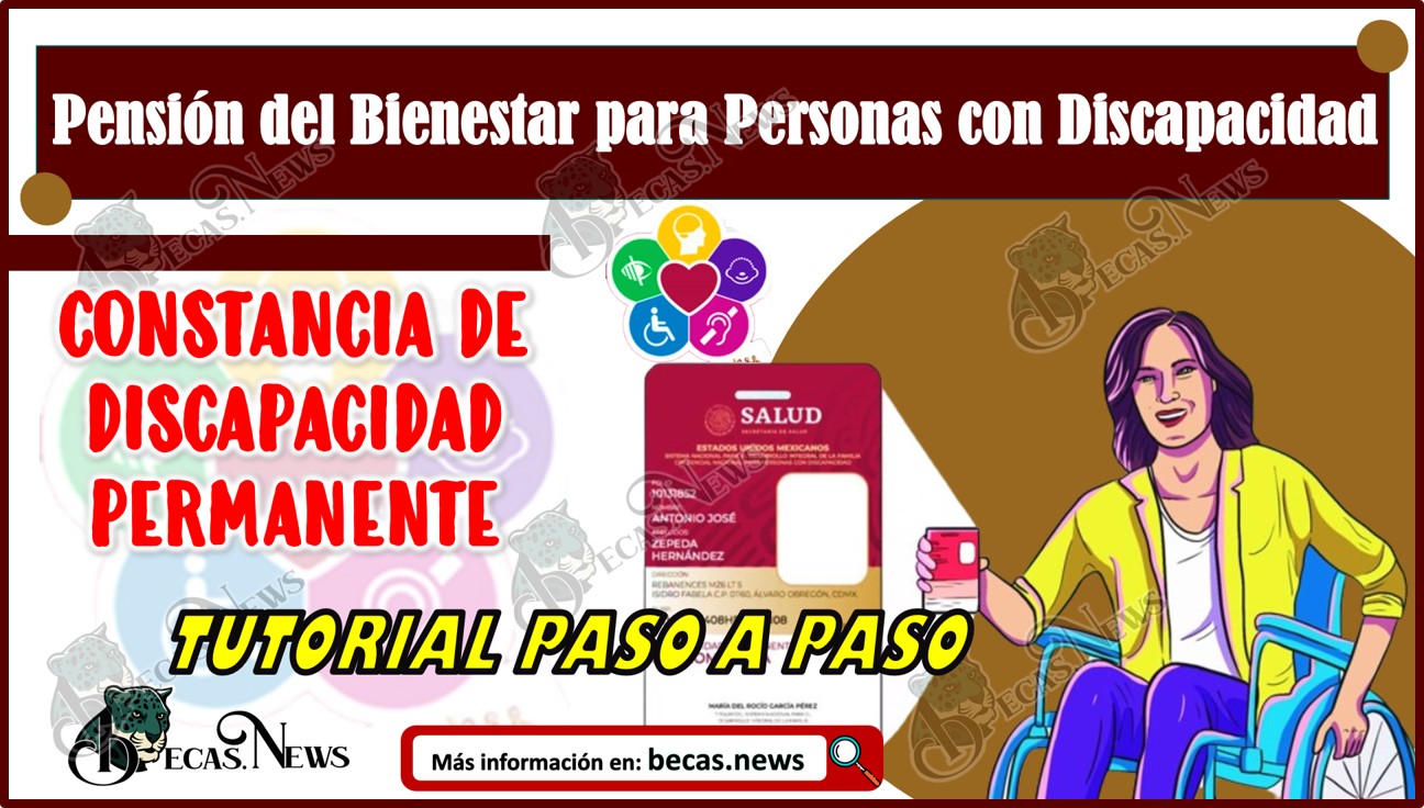 Pensión del Bienestar para Personas con Discapacidad: ¿Cómo obtener la Constancia de discapacidad?