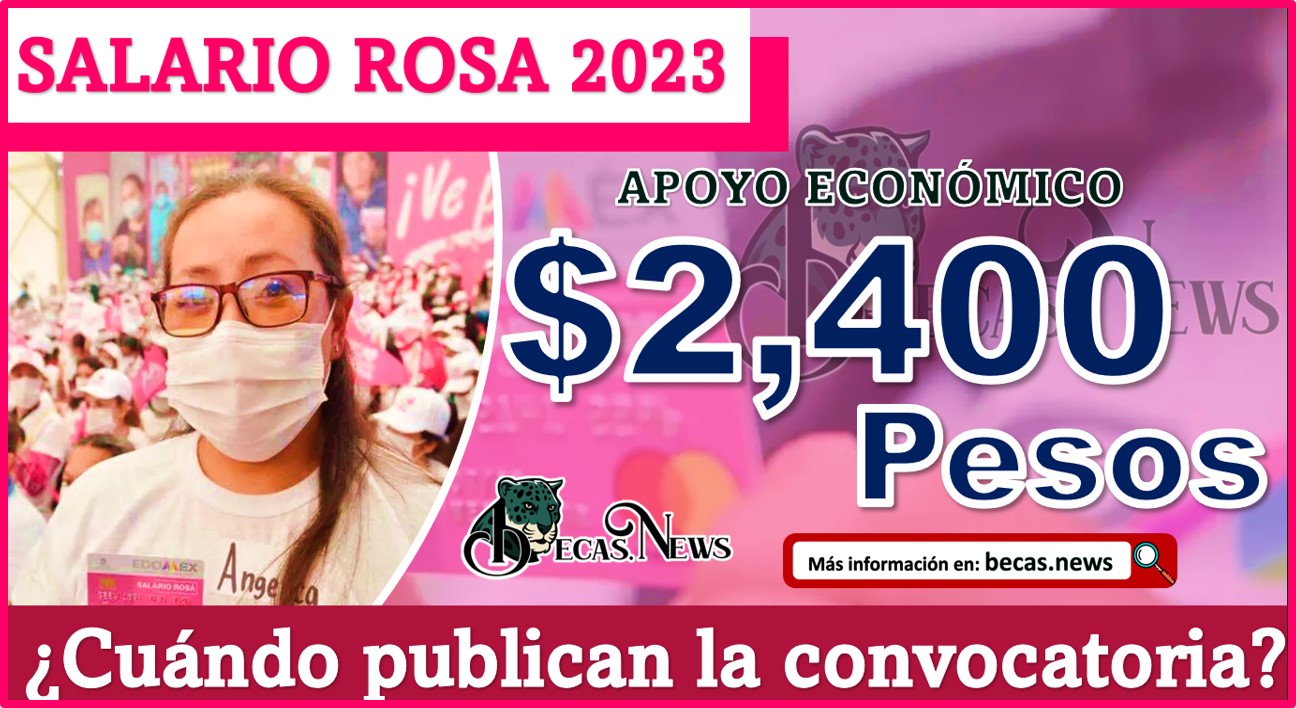 Convocatoria Salario Rosa 2023: ¿Cuándo publican la convocatoria 2023?