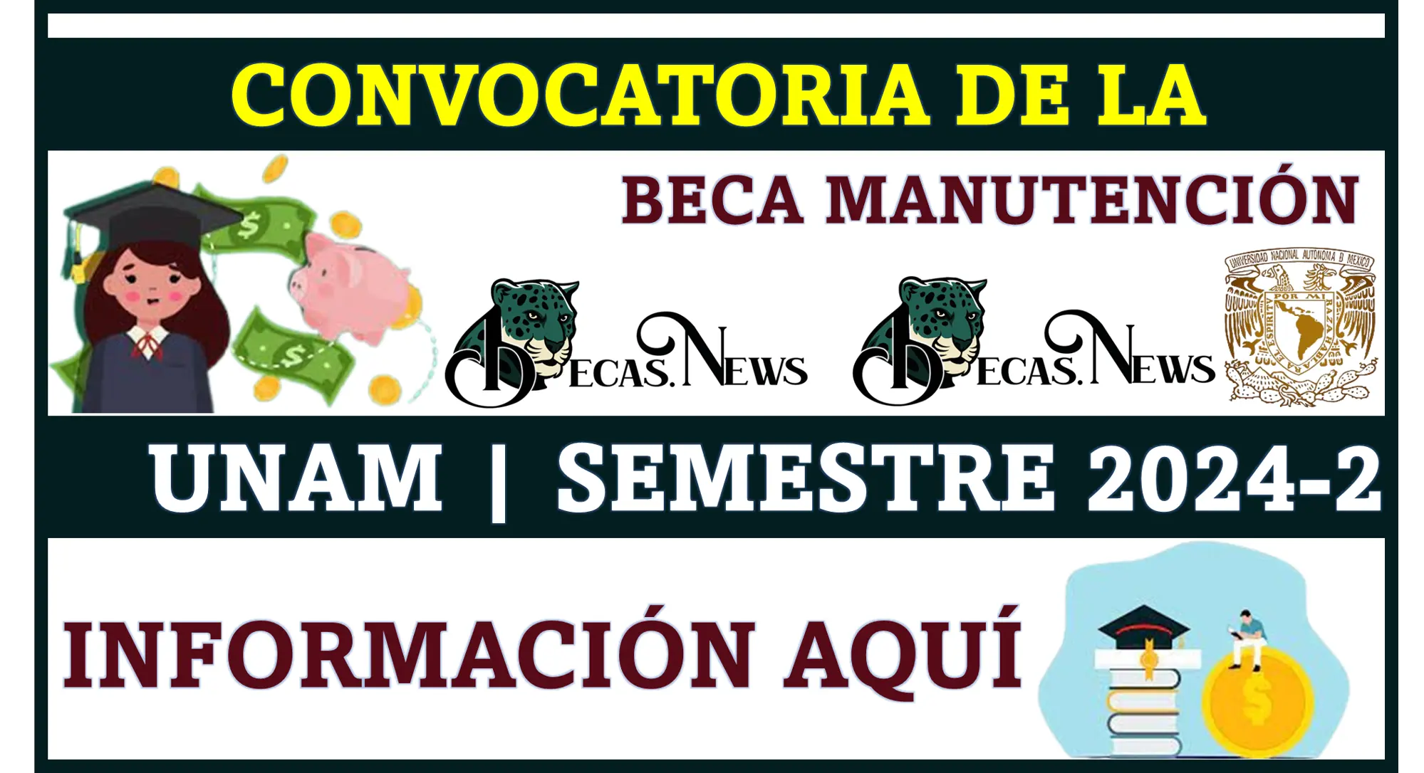 CONVOCATORIA DE LA BECA MANUTENCIÓN UNAM | SEMESTRE 2024-2 | INFORMACIÓN COMPLETA AQUÍ